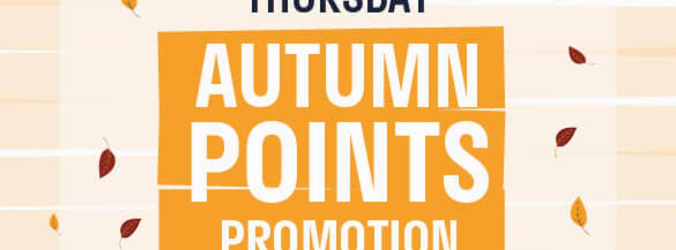 Autumn Points Promotion